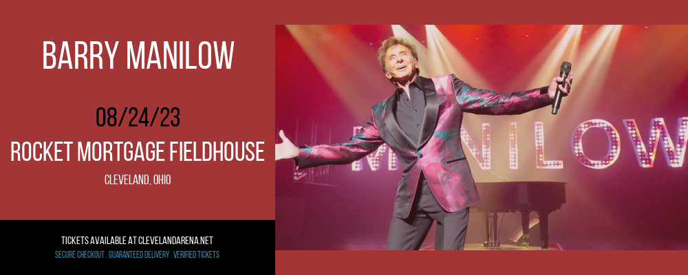 Barry Manilow at Rocket Mortgage FieldHouse tickets Barry Manilow at Rocket Mortgage FieldHouse
