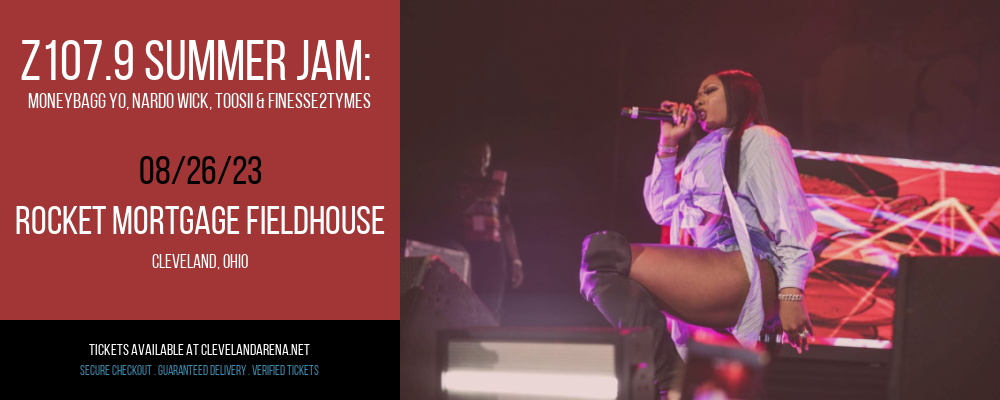 Z107.9 Summer Jam: Moneybagg Yo, Nardo Wick, Toosii & Finesse2Tymes at Rocket Mortgage FieldHouse tickets Z107.9 Summer Jam: Moneybagg Yo, Nardo Wick, Toosii & Finesse2Tymes at Rocket Mortgage FieldHouse