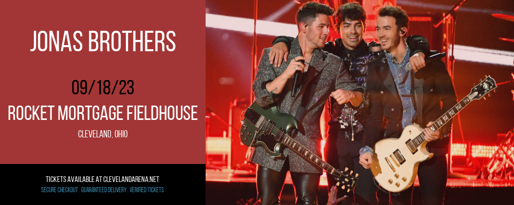 Jonas Brothers at Rocket Mortgage FieldHouse tickets Jonas Brothers at Rocket Mortgage FieldHouse