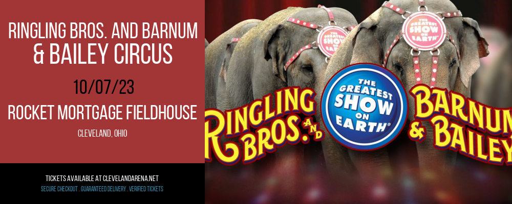 Ringling Bros. and Barnum & Bailey Circus at Rocket Mortgage FieldHouse