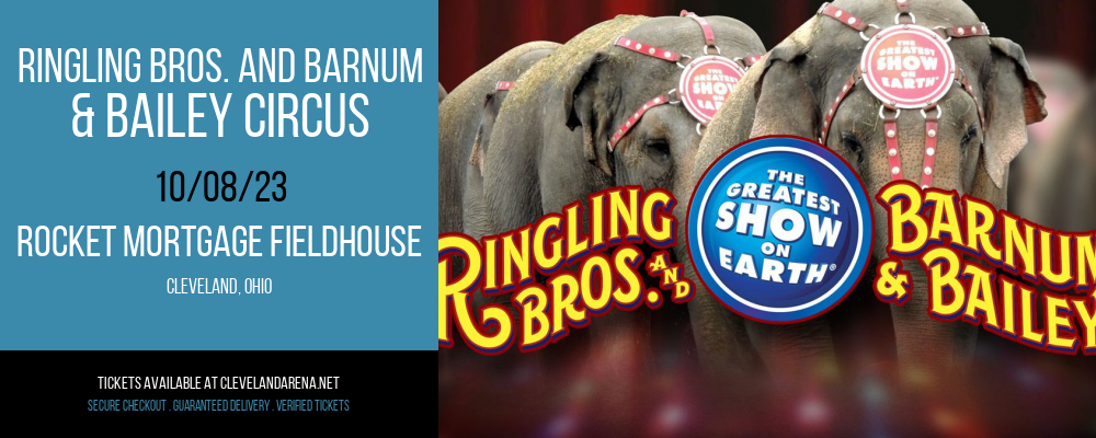 Ringling Bros. and Barnum & Bailey Circus at Rocket Mortgage FieldHouse
