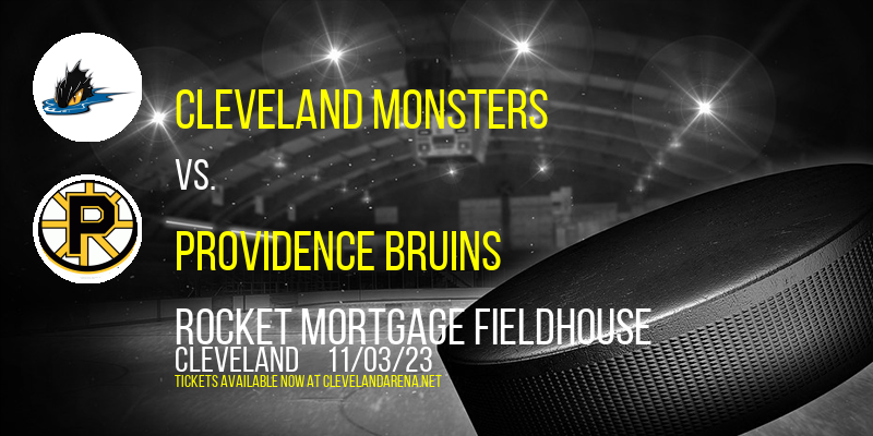 Cleveland Monsters vs. Providence Bruins at Rocket Mortgage FieldHouse