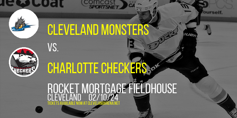 Cleveland Monsters vs. Charlotte Checkers at Rocket Mortgage FieldHouse