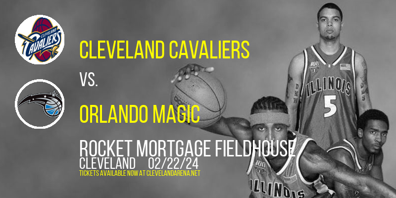Cleveland Cavaliers vs. Orlando Magic at Rocket Mortgage FieldHouse
