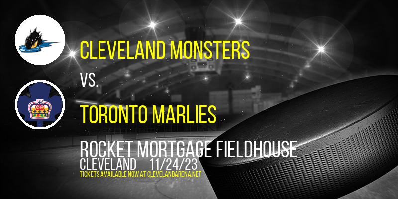 Cleveland Monsters vs. Toronto Marlies at Rocket Mortgage FieldHouse