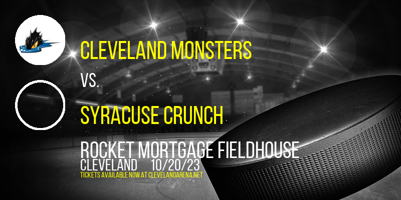 Cleveland Monsters vs. Syracuse Crunch at Rocket Mortgage FieldHouse