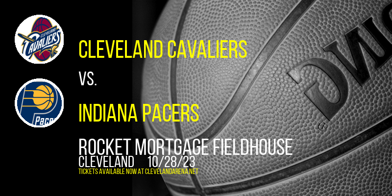 Cleveland Cavaliers vs. Indiana Pacers at Rocket Mortgage FieldHouse