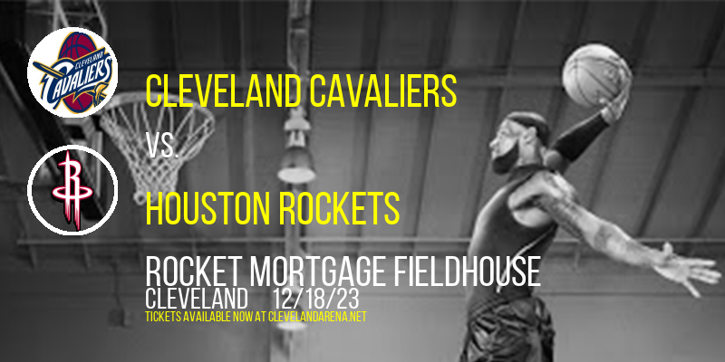 Cleveland Cavaliers vs. Houston Rockets at Rocket Mortgage FieldHouse