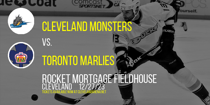 Cleveland Monsters vs. Toronto Marlies at Rocket Mortgage FieldHouse