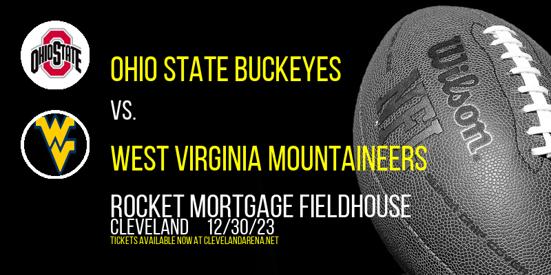 Ohio State Buckeyes vs. West Virginia Mountaineers at Rocket Mortgage FieldHouse
