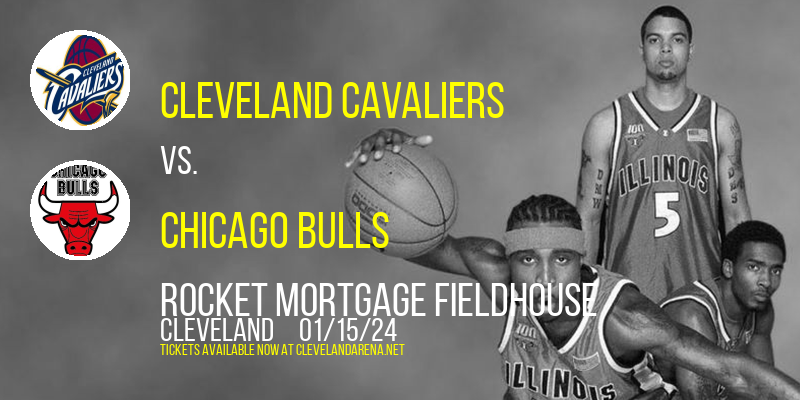 Cleveland Cavaliers vs. Chicago Bulls at Rocket Mortgage FieldHouse