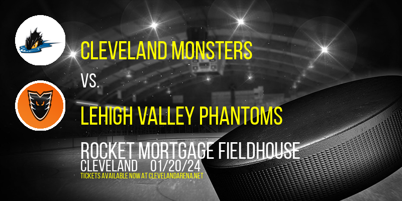 Cleveland Monsters vs. Lehigh Valley Phantoms at Rocket Mortgage FieldHouse