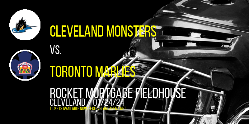 Cleveland Monsters vs. Toronto Marlies at Rocket Mortgage FieldHouse