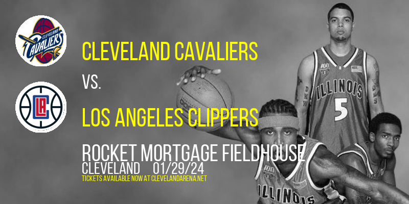 Cleveland Cavaliers vs. Los Angeles Clippers at Rocket Mortgage FieldHouse