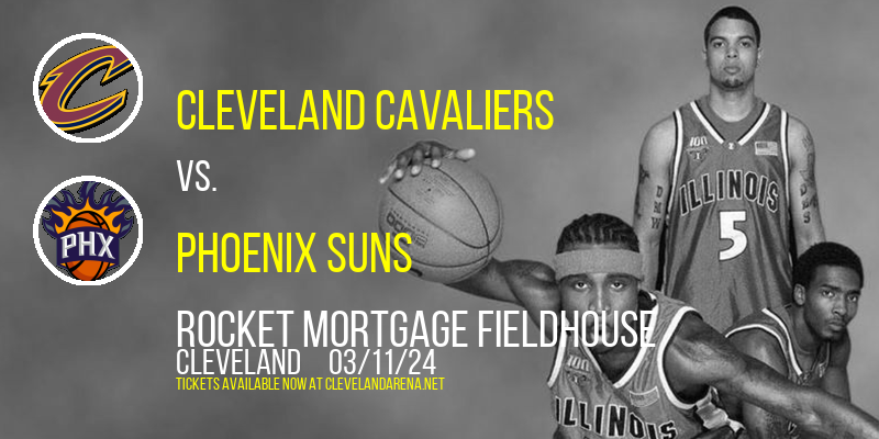 Cleveland Cavaliers vs. Phoenix Suns at Rocket Mortgage FieldHouse