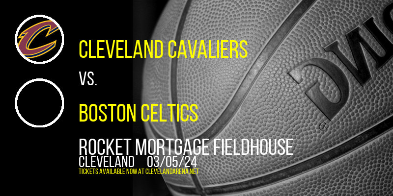 Cleveland Cavaliers vs. Boston Celtics at Rocket Mortgage FieldHouse