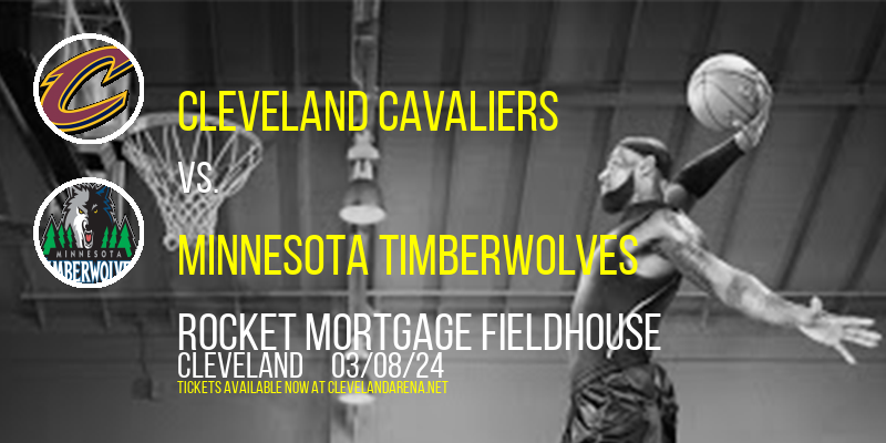 Cleveland Cavaliers vs. Minnesota Timberwolves at Rocket Mortgage FieldHouse