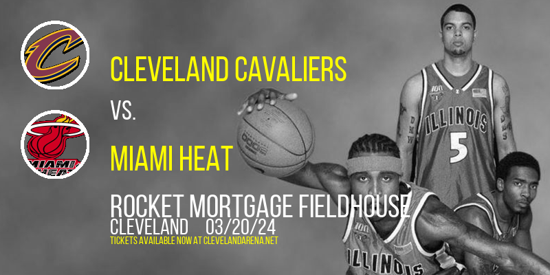 Cleveland Cavaliers vs. Miami Heat at Rocket Mortgage FieldHouse