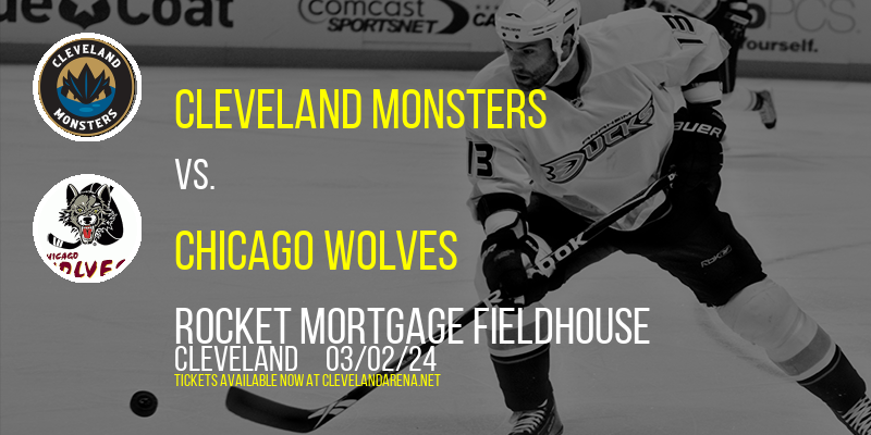 Cleveland Monsters vs. Chicago Wolves at Rocket Mortgage FieldHouse