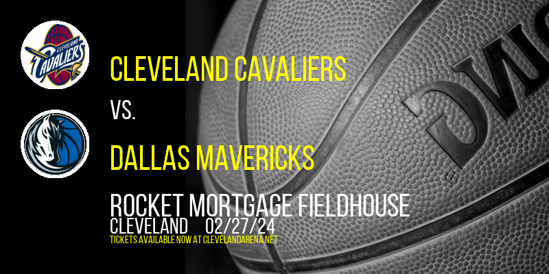 Cleveland Cavaliers vs. Dallas Mavericks at Rocket Mortgage FieldHouse