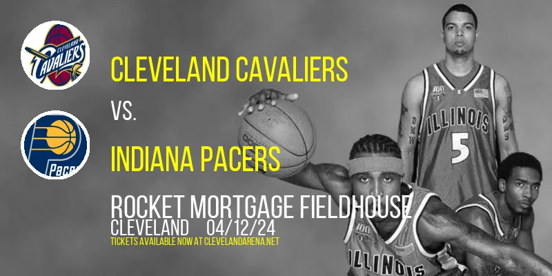 Cleveland Cavaliers vs. Indiana Pacers at Rocket Mortgage FieldHouse